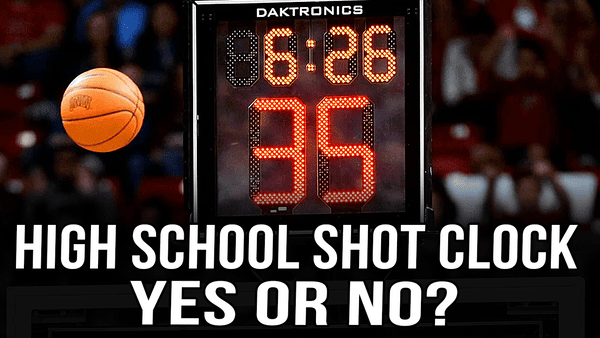 Shot Clock In High School Basketball - Yes Or No?