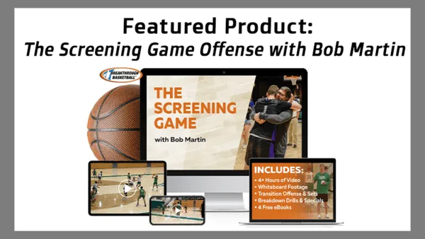 The &ldquo;Screening Game&rdquo; - The Basketball Offense That Works Against Man & Zone Defense