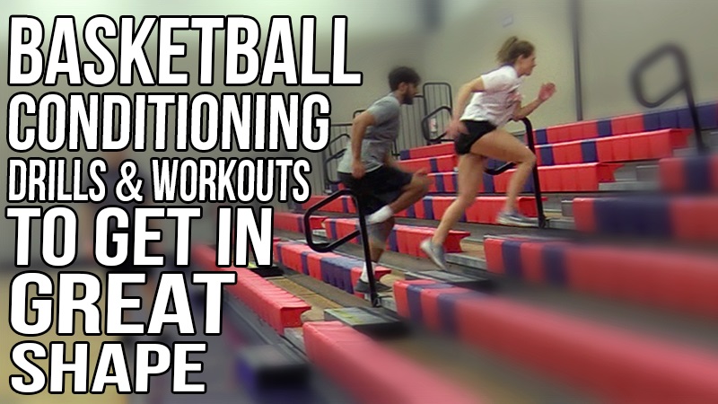 Basketball Conditioning Drills & Workouts for the Individual Wanting to in Great